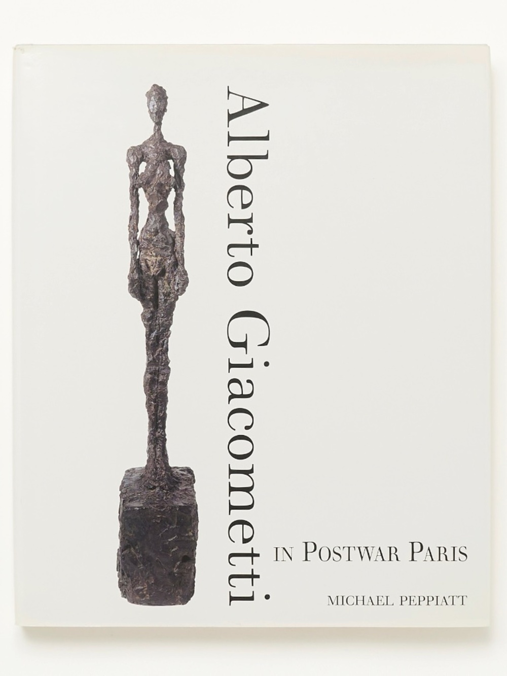 Alberto Giacometti in Postwar Paris - Michael Peppiatt - Yale, 2001